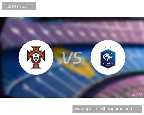 葡萄牙对阵法国精彩对决CCTV全程直播赛事分析与精彩回顾